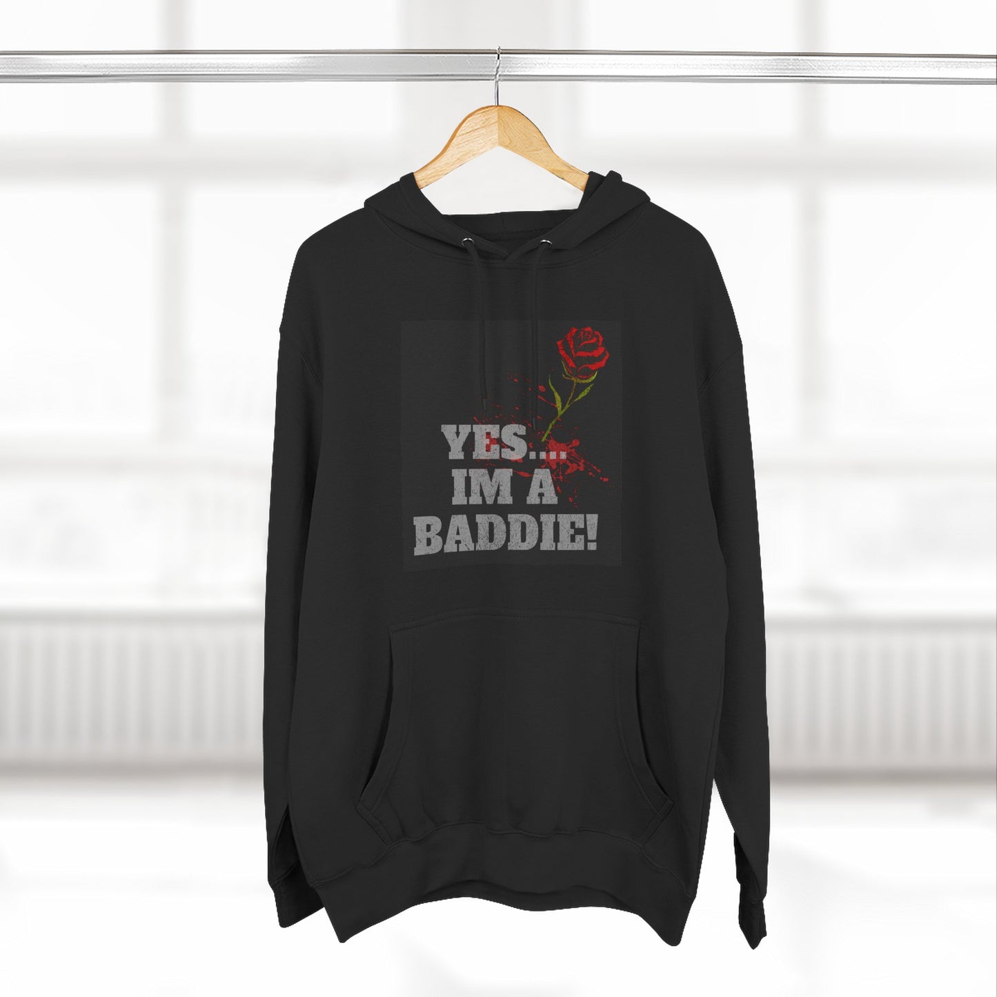YES IM A BADDIE– Hoodie