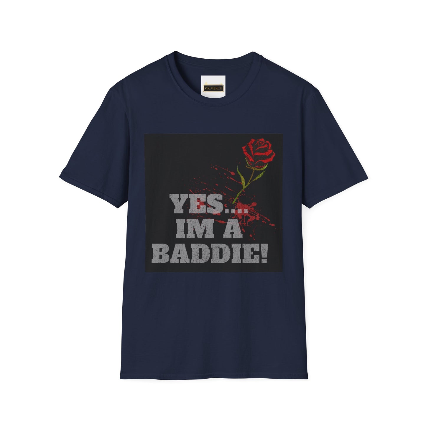 YES.... IM A BADDIE (T-SHIRT)