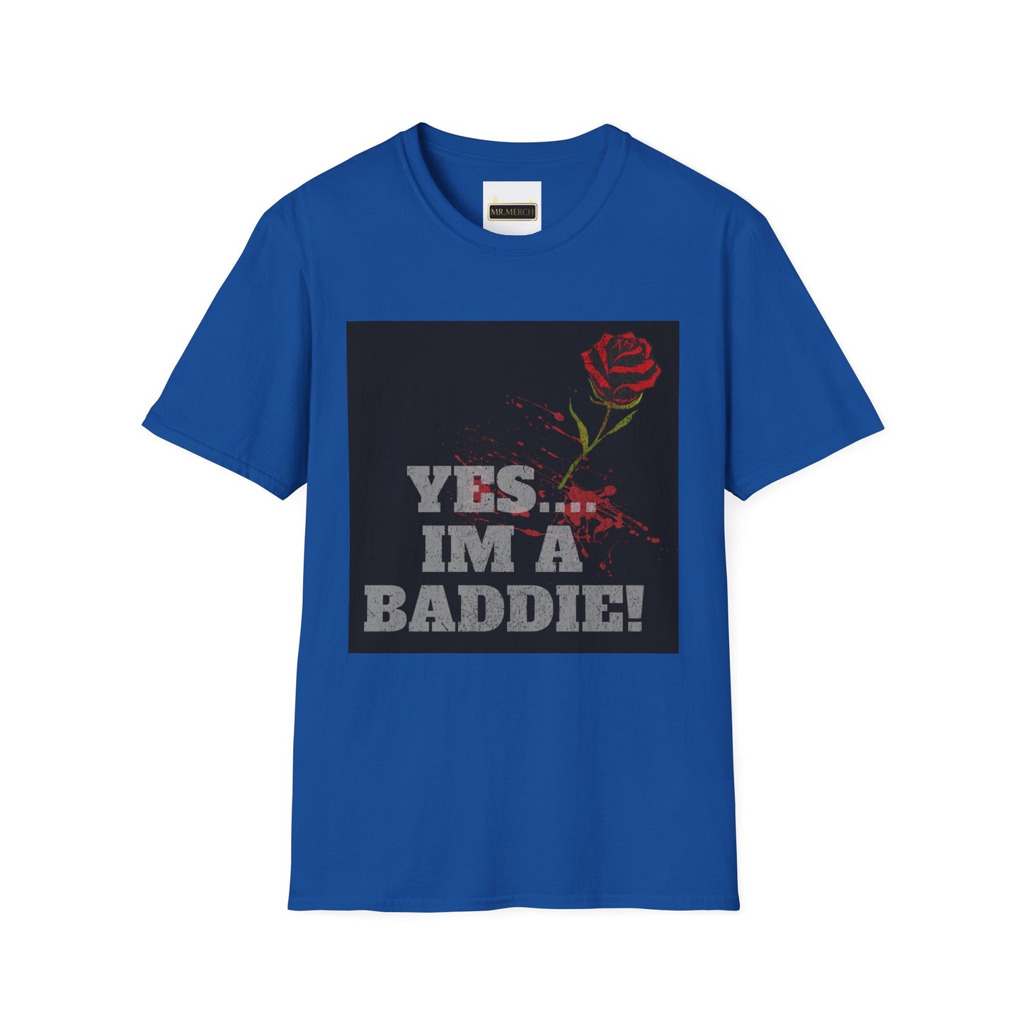 YES.... IM A BADDIE (T-SHIRT)