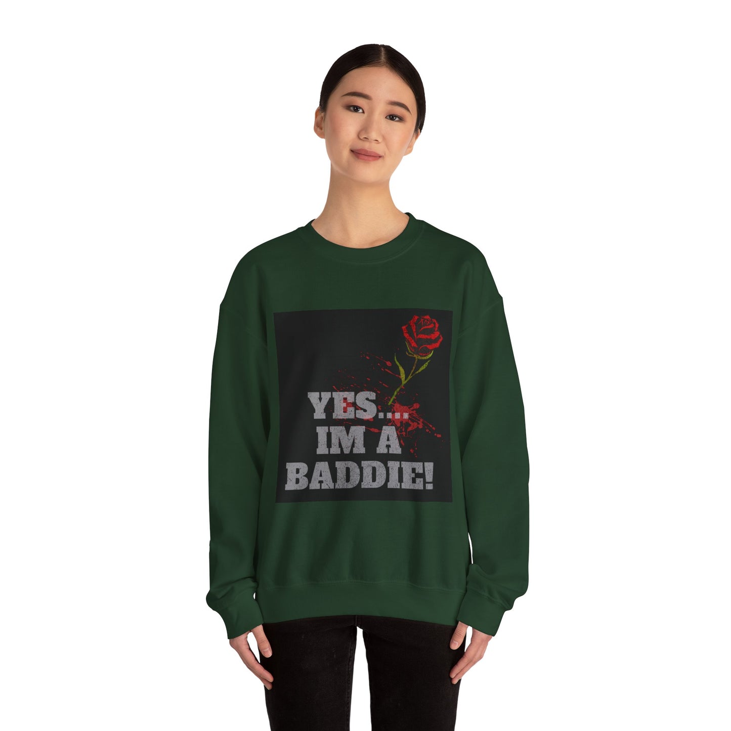 YES IM A BADDIE - Sweatshirt