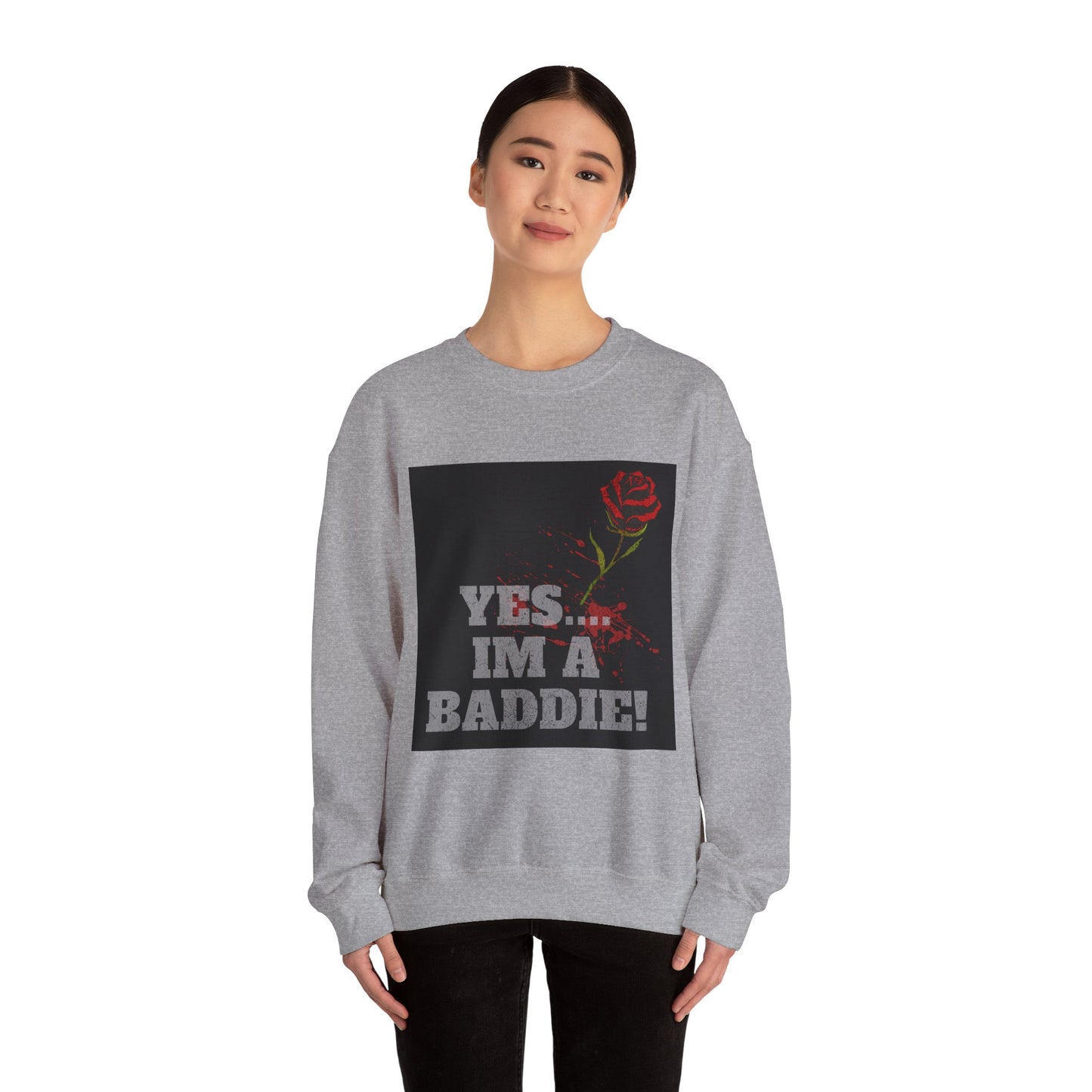 YES IM A BADDIE - Sweatshirt