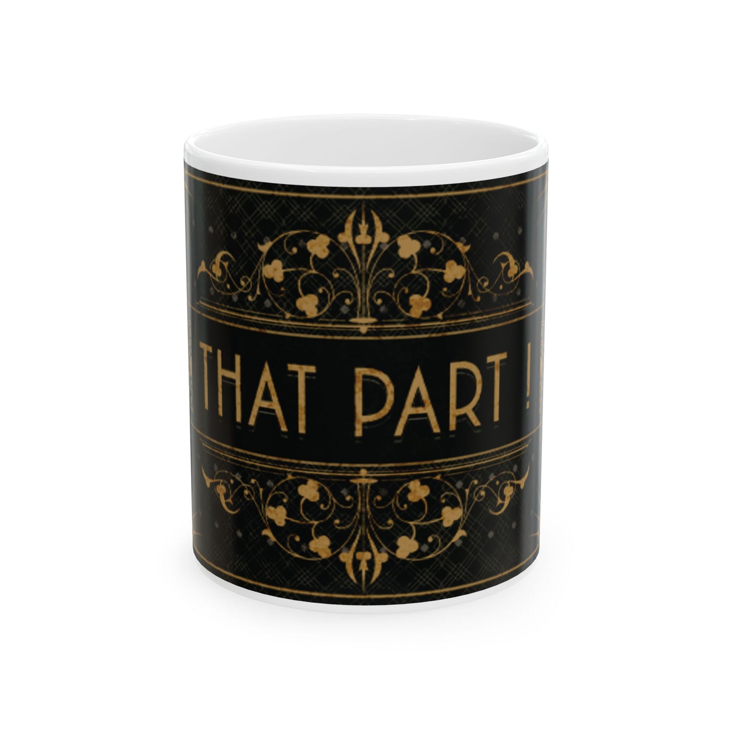 THAT PART - COFFEE MUG (15oz)