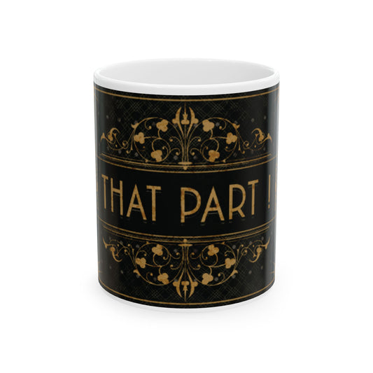 THAT PART - COFFEE MUG (15oz)