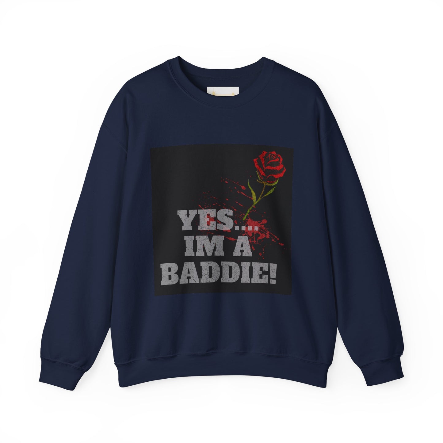 YES IM A BADDIE - Sweatshirt