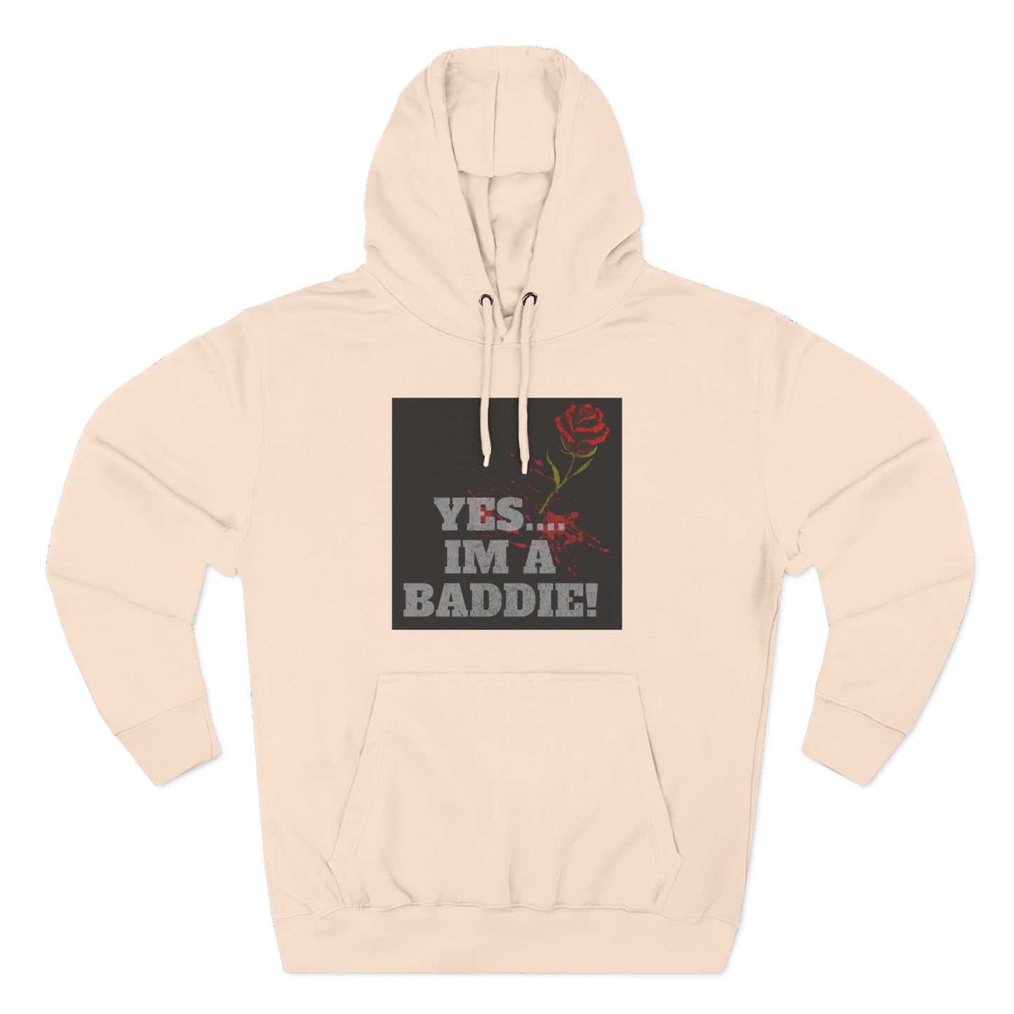 YES IM A BADDIE– Hoodie