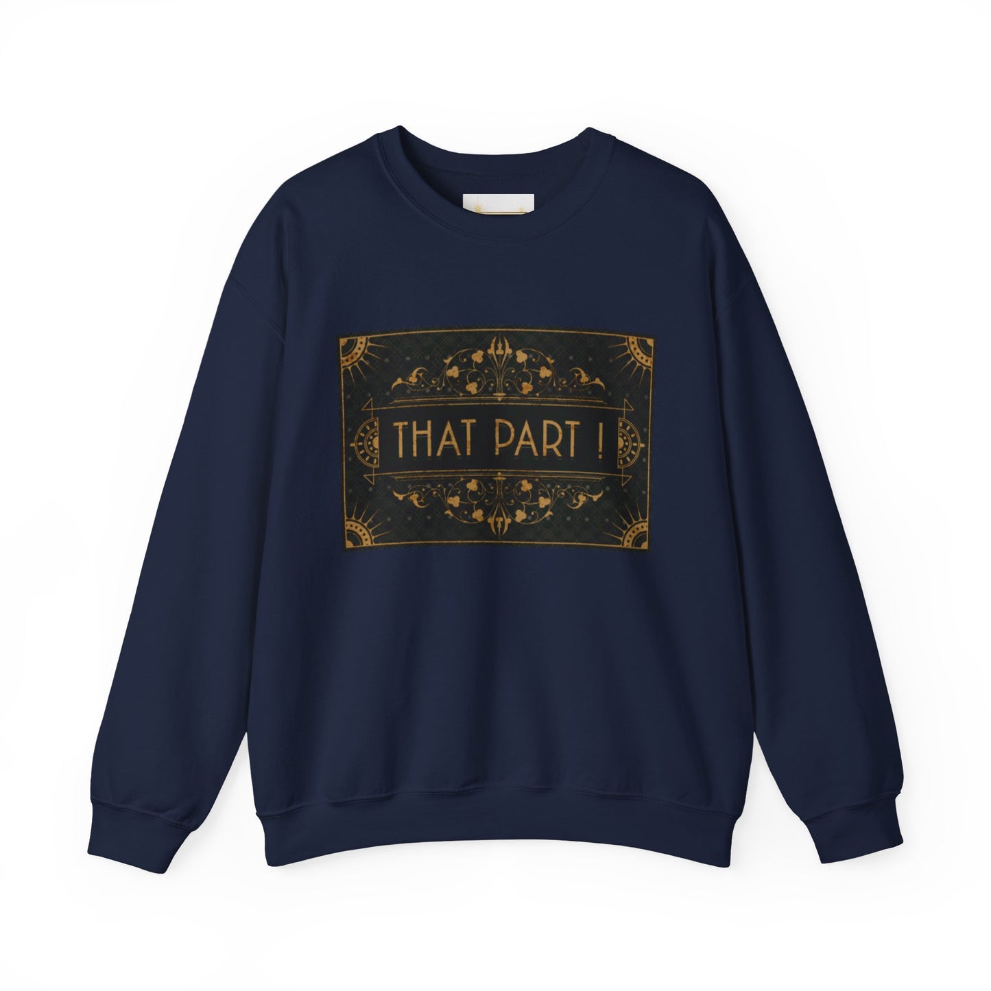 THAT PART ! - Sweatshirt