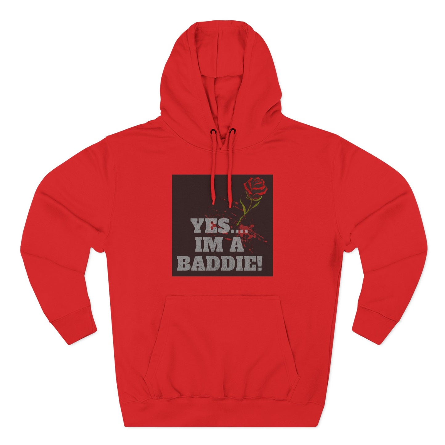 YES IM A BADDIE– Hoodie
