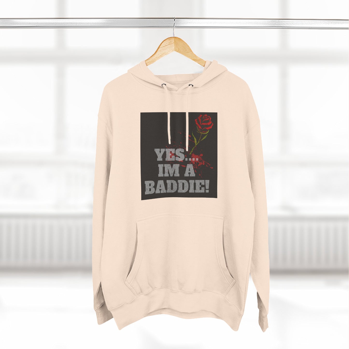 YES IM A BADDIE– Hoodie