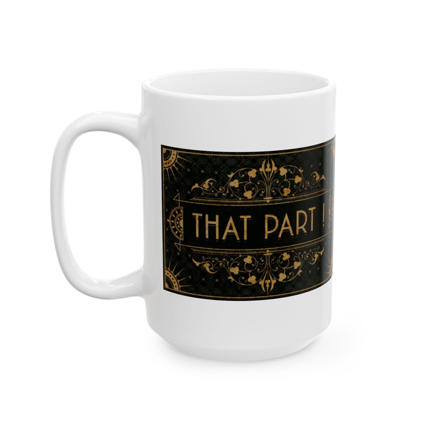 THAT PART (Double print)  COFFEE MUG (15oz)