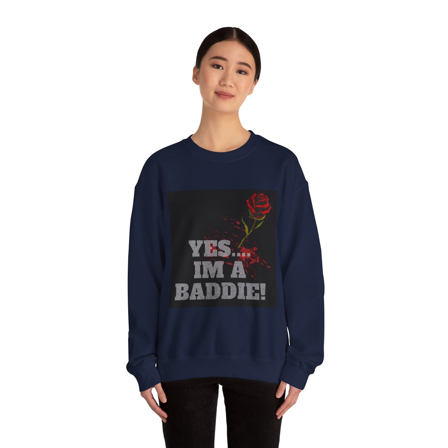 YES IM A BADDIE - Sweatshirt
