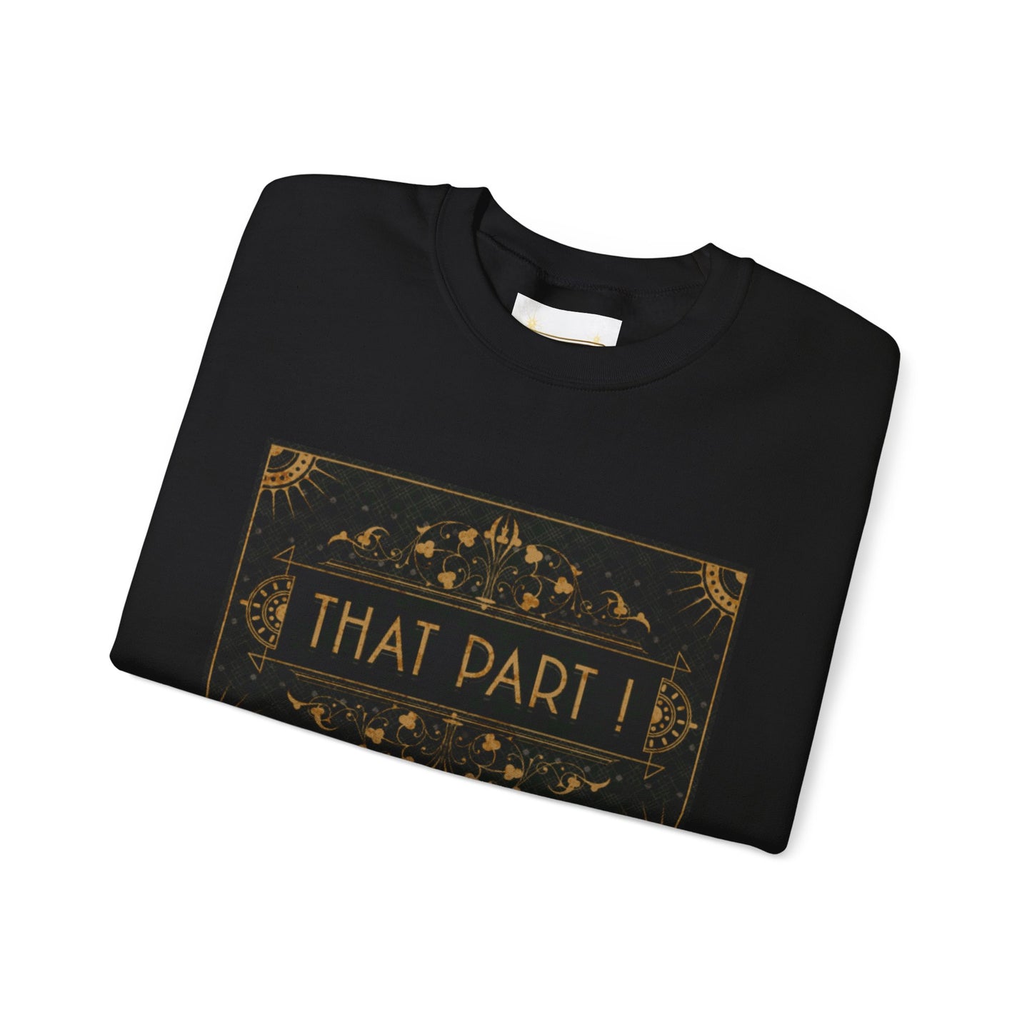 THAT PART ! - Sweatshirt