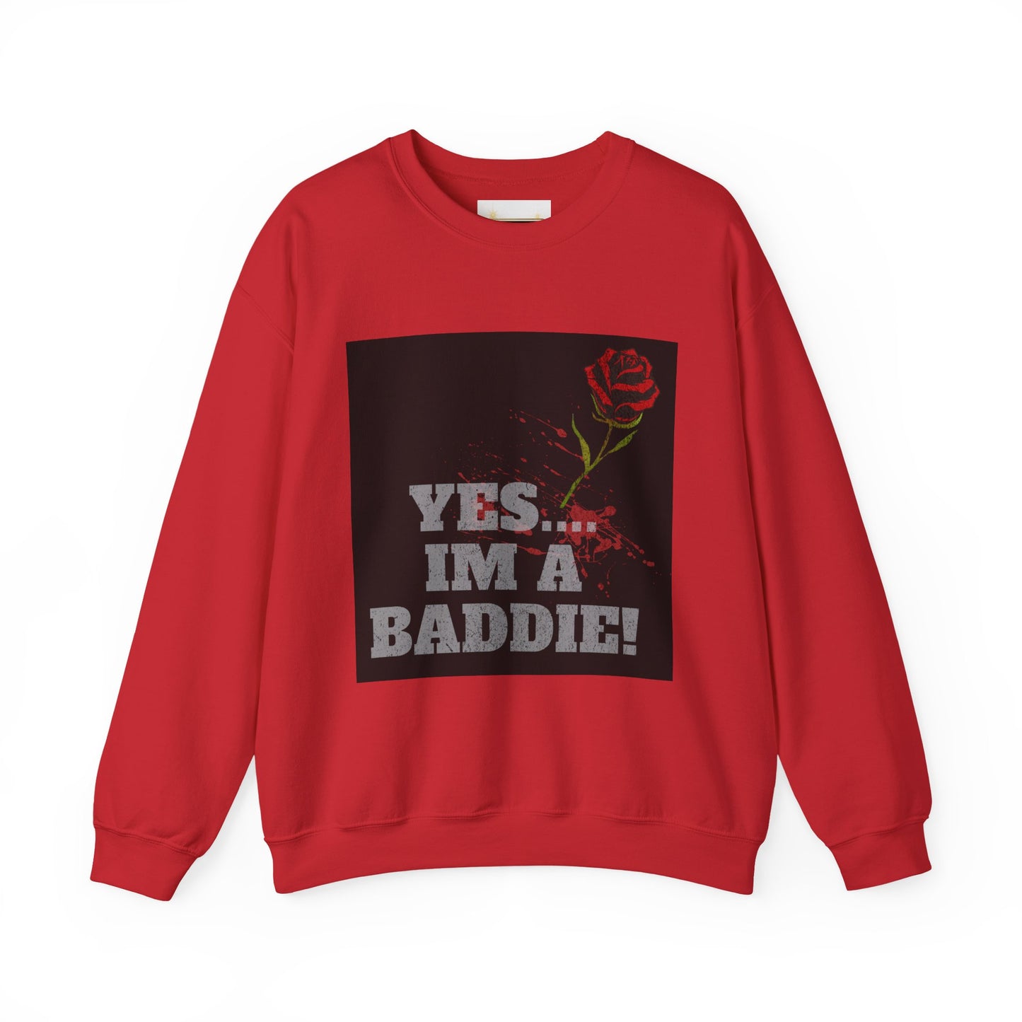 YES IM A BADDIE - Sweatshirt