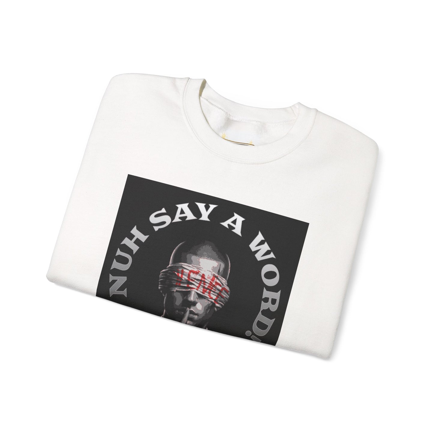 NUH SAY A WORD - Sweatshirt