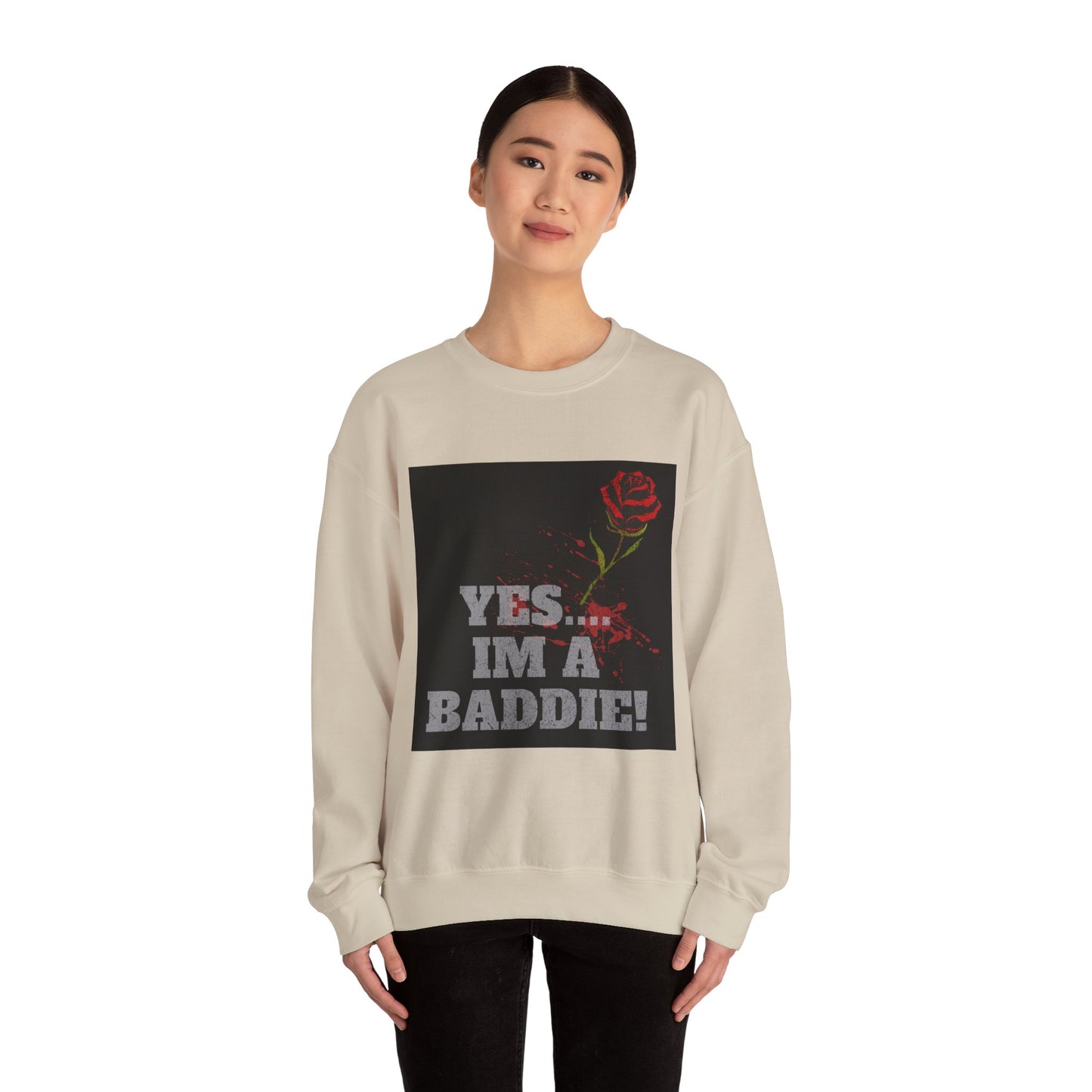 YES IM A BADDIE - Sweatshirt