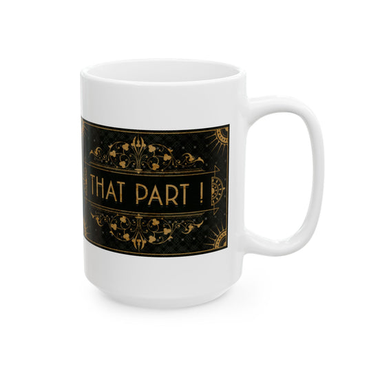 THAT PART (Double print)  COFFEE MUG (15oz)