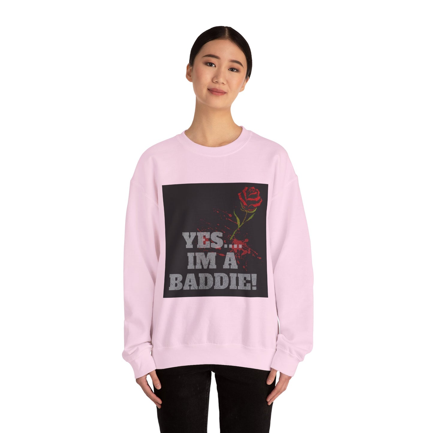 YES IM A BADDIE - Sweatshirt