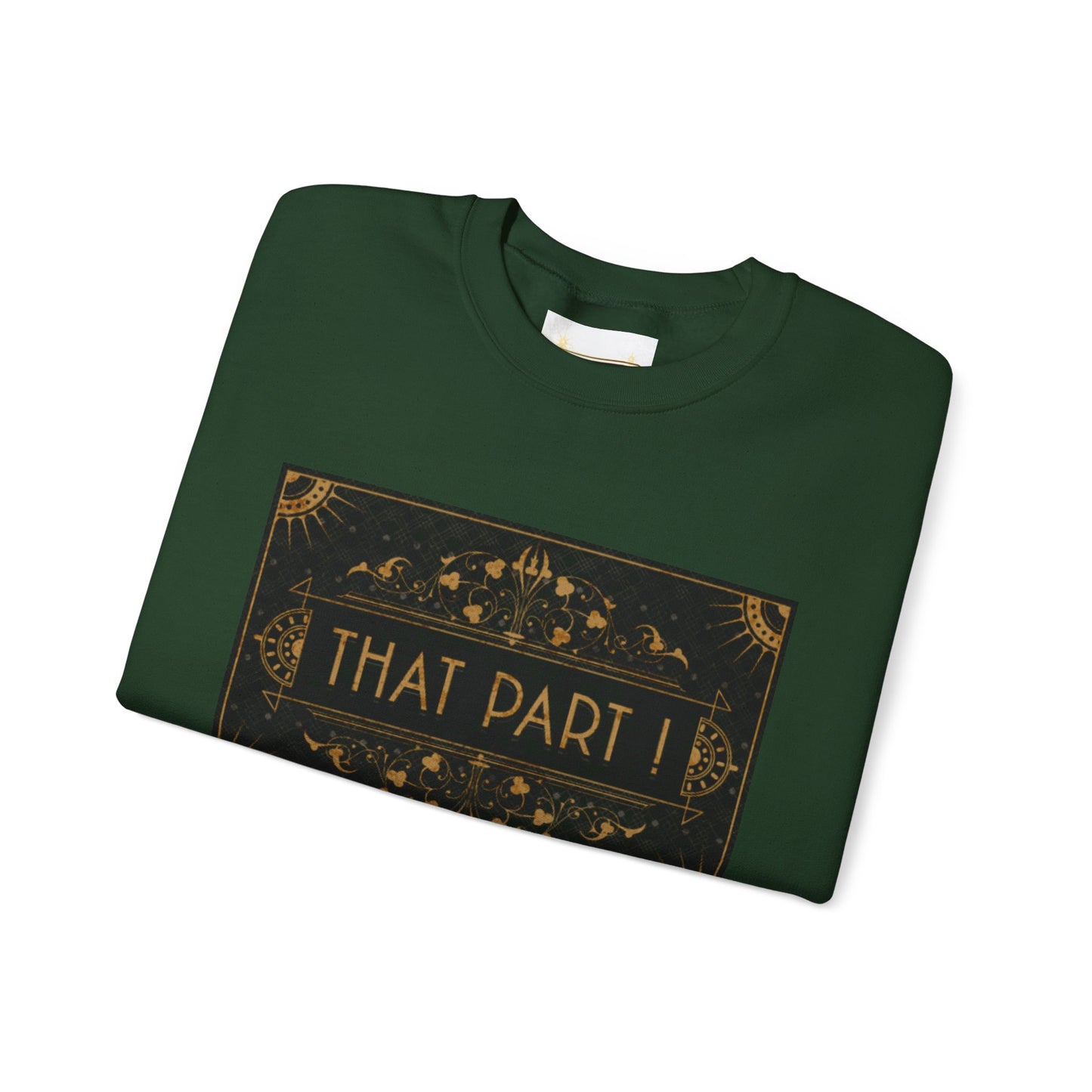 THAT PART ! - Sweatshirt
