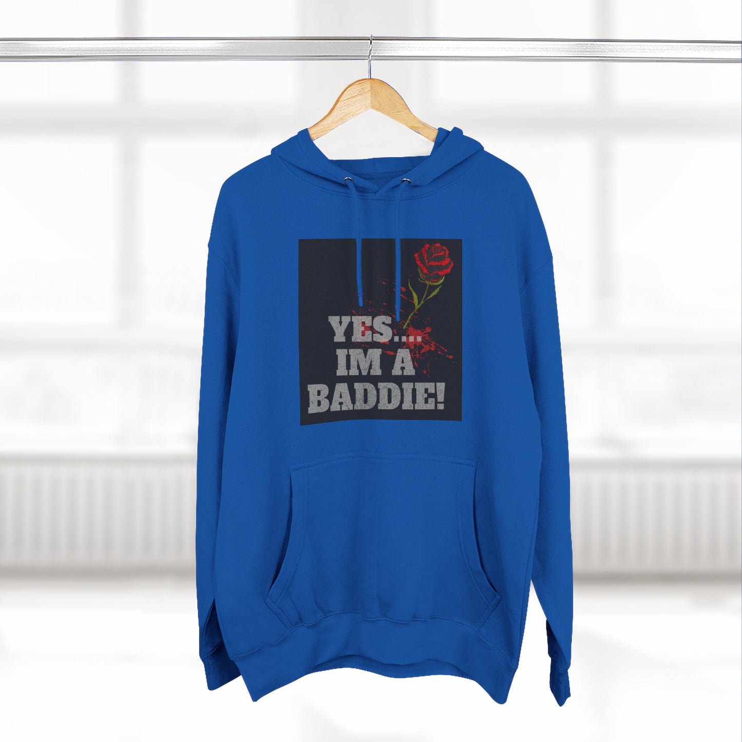 YES IM A BADDIE– Hoodie