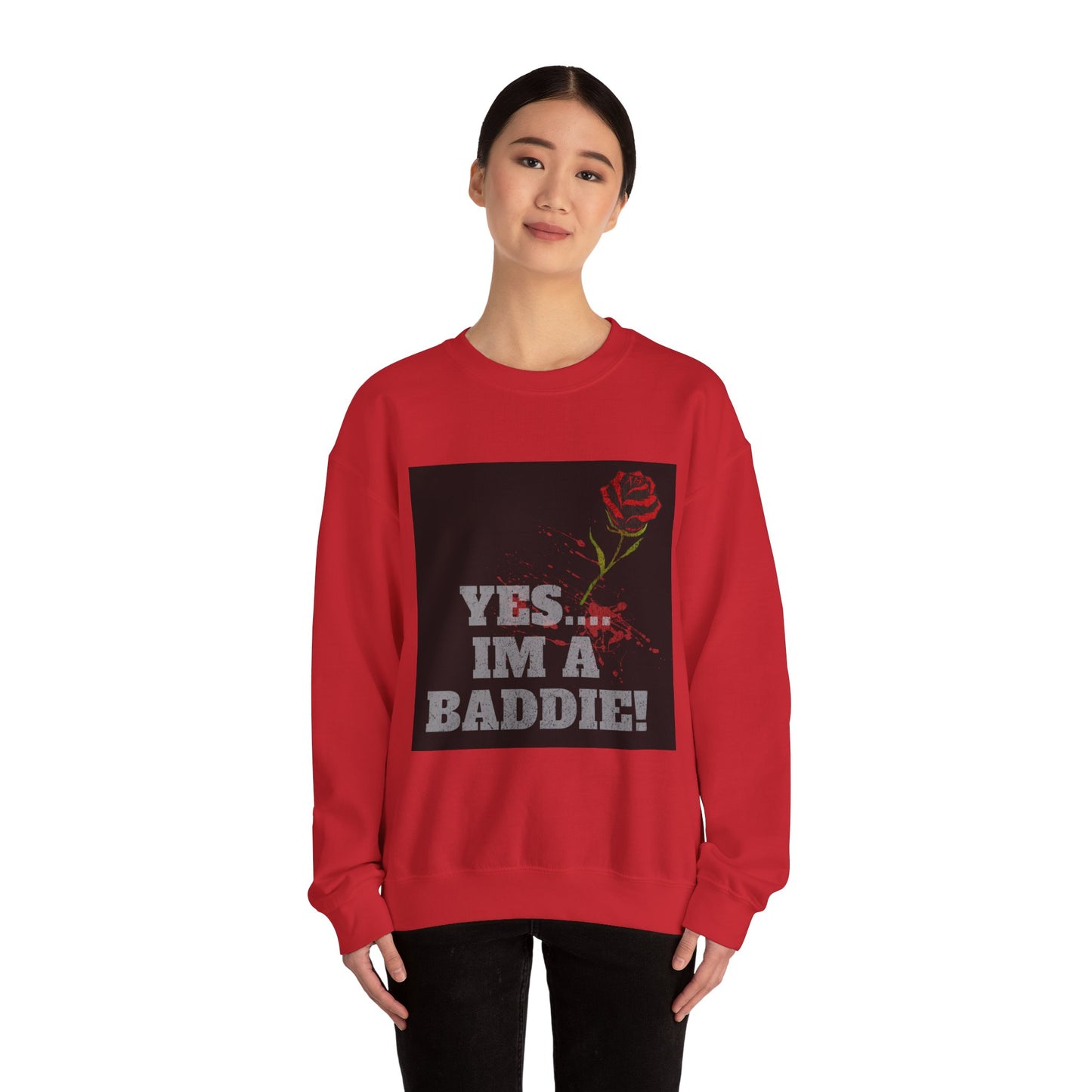 YES IM A BADDIE - Sweatshirt