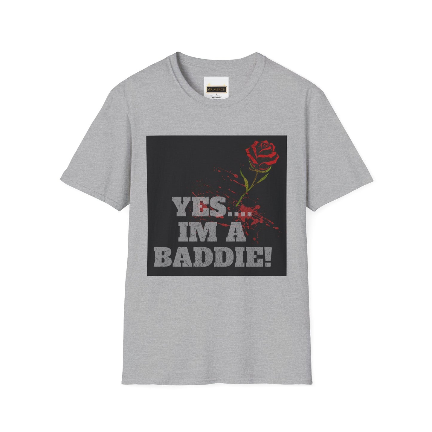 YES.... IM A BADDIE (T-SHIRT)
