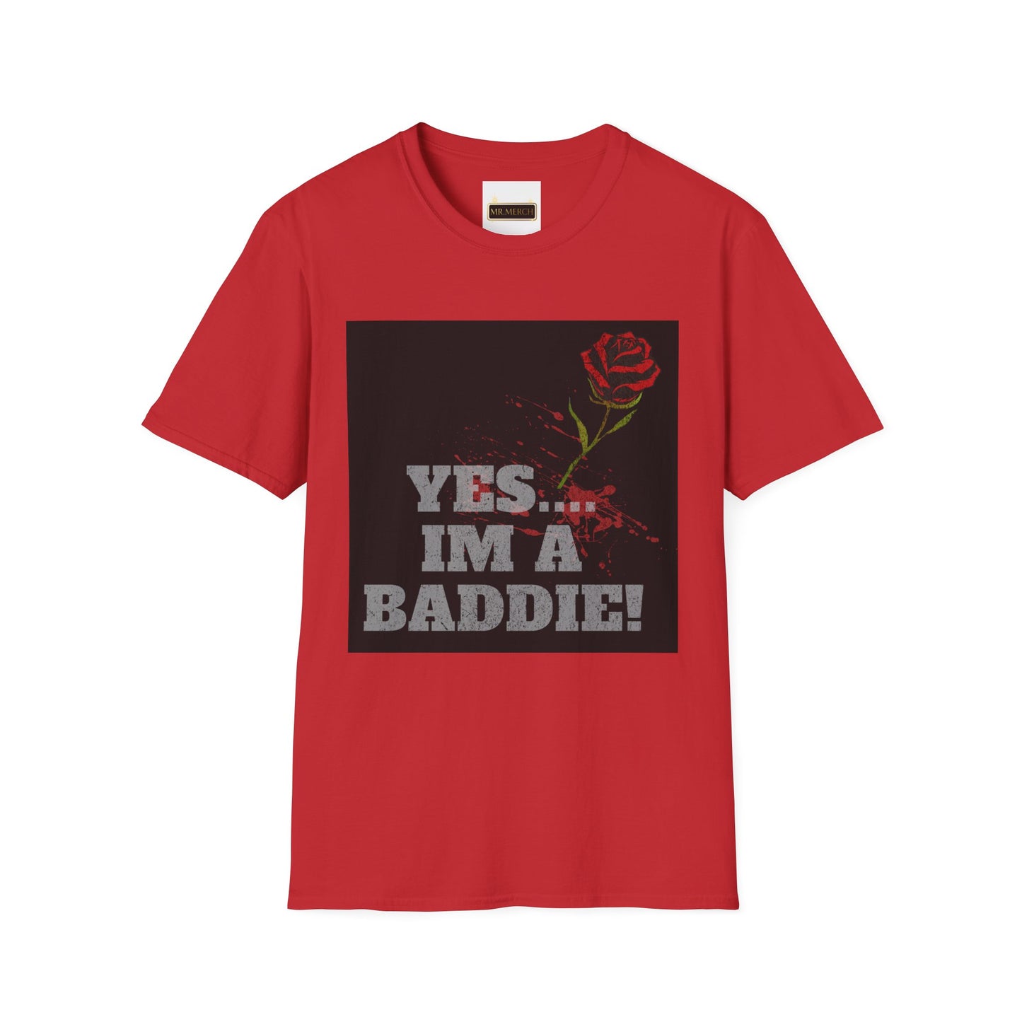 YES.... IM A BADDIE (T-SHIRT)