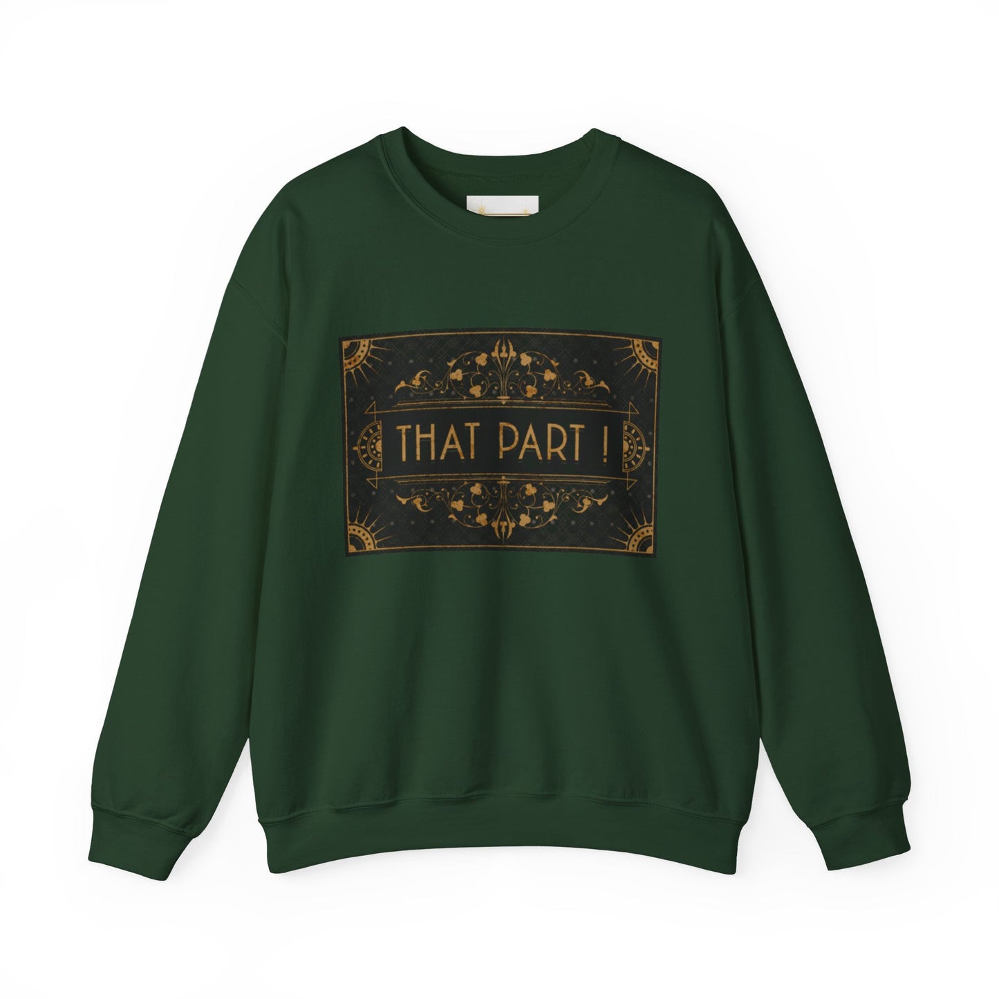 THAT PART ! - Sweatshirt