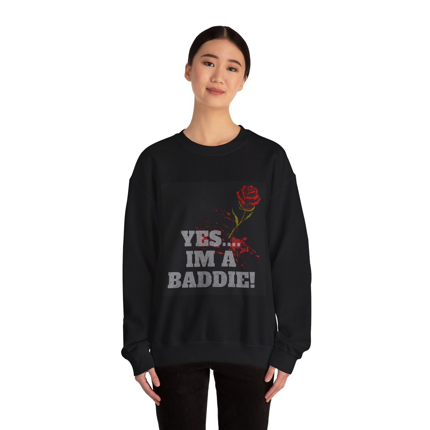 YES IM A BADDIE - Sweatshirt
