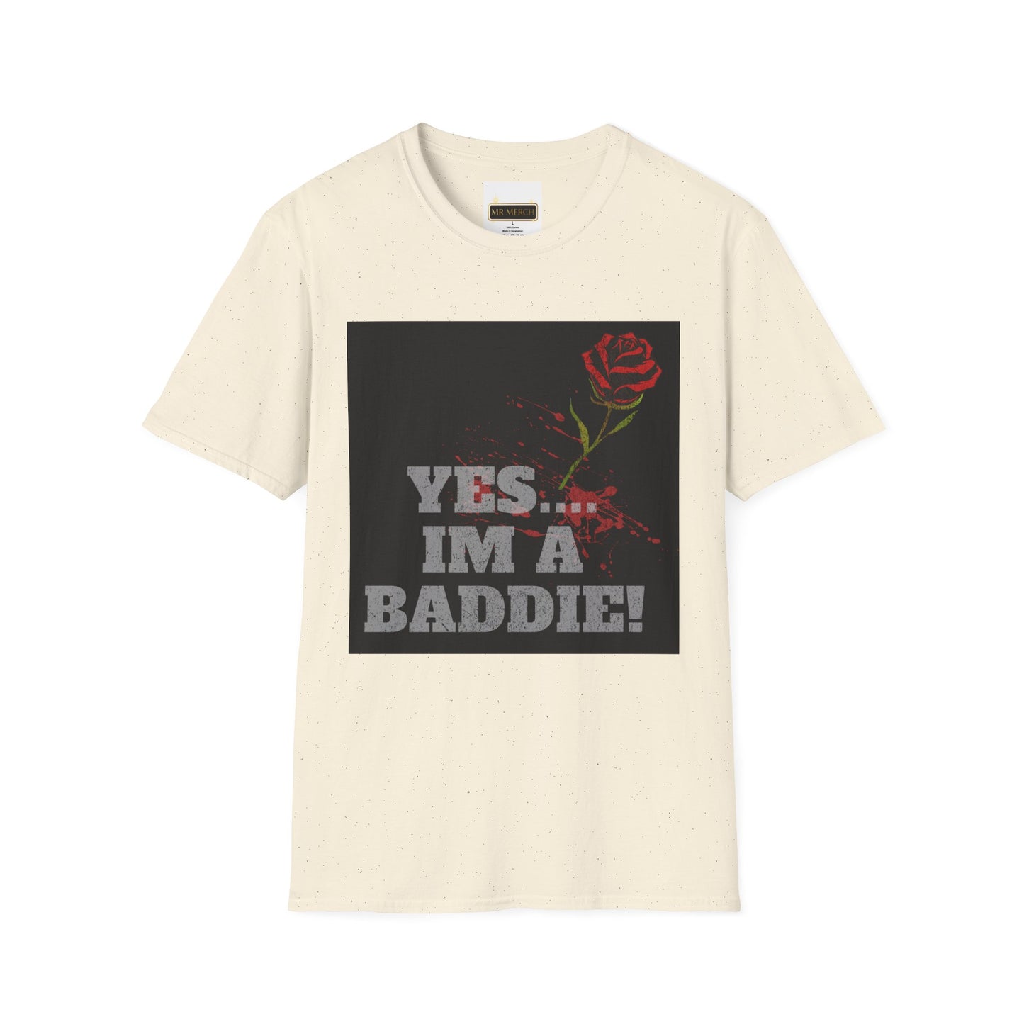 YES.... IM A BADDIE (T-SHIRT)