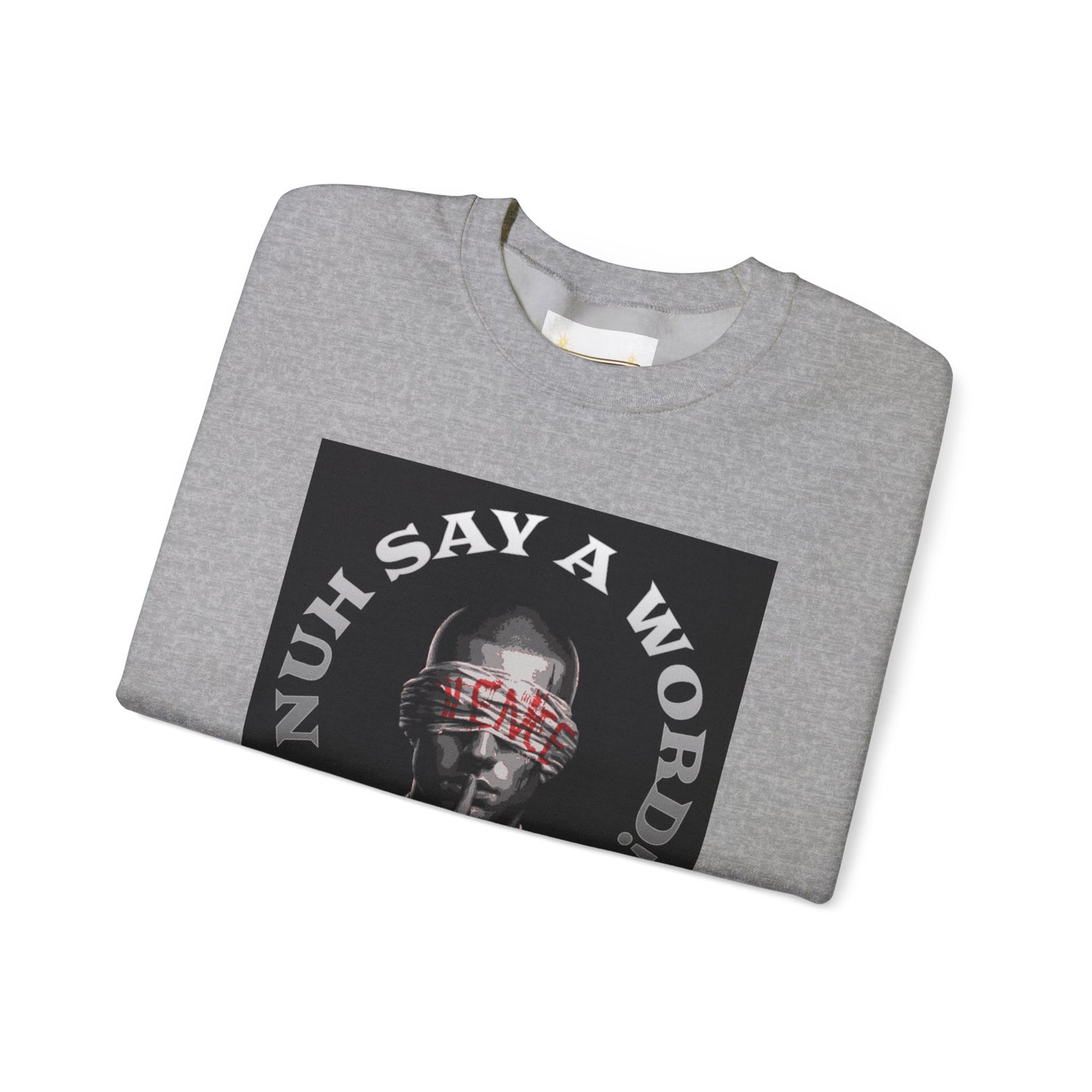 NUH SAY A WORD - Sweatshirt