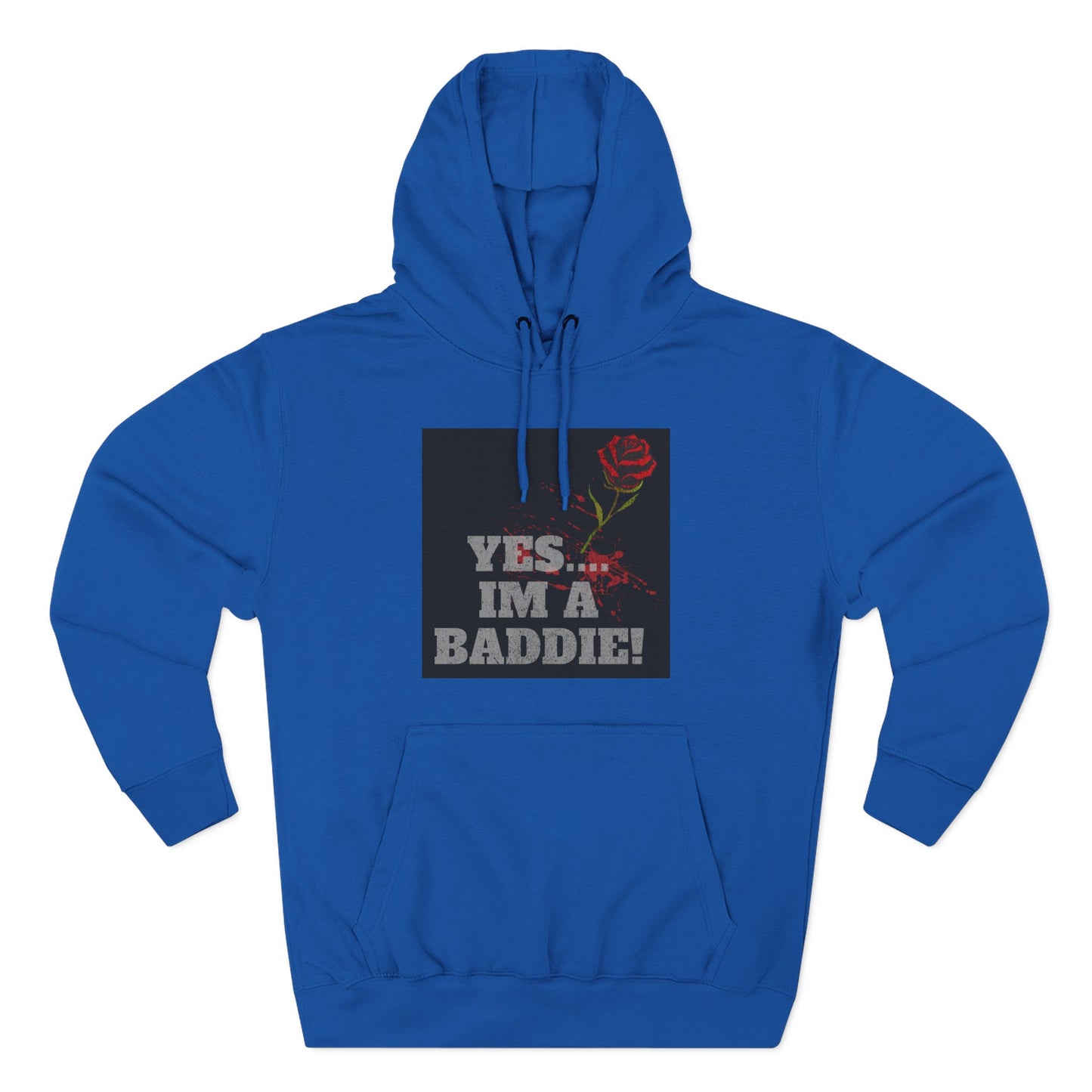 YES IM A BADDIE– Hoodie