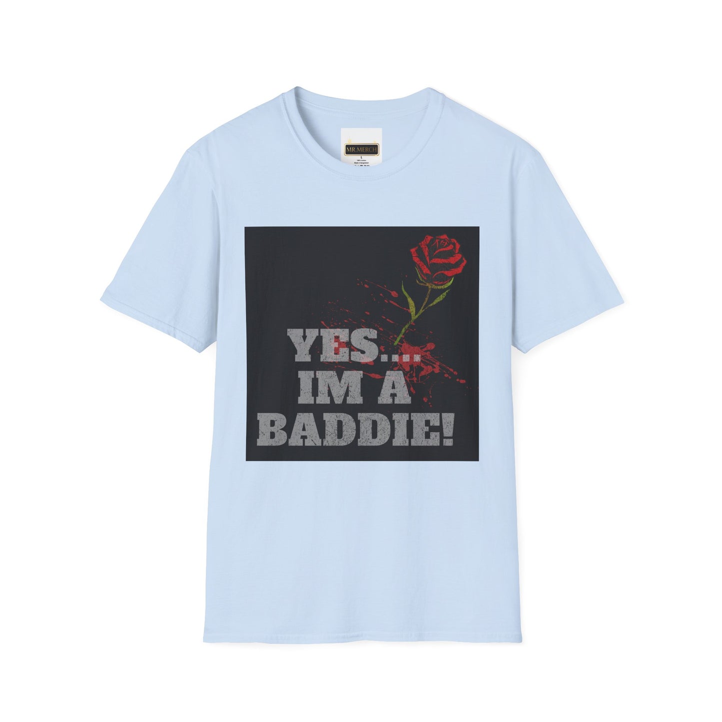 YES.... IM A BADDIE (T-SHIRT)