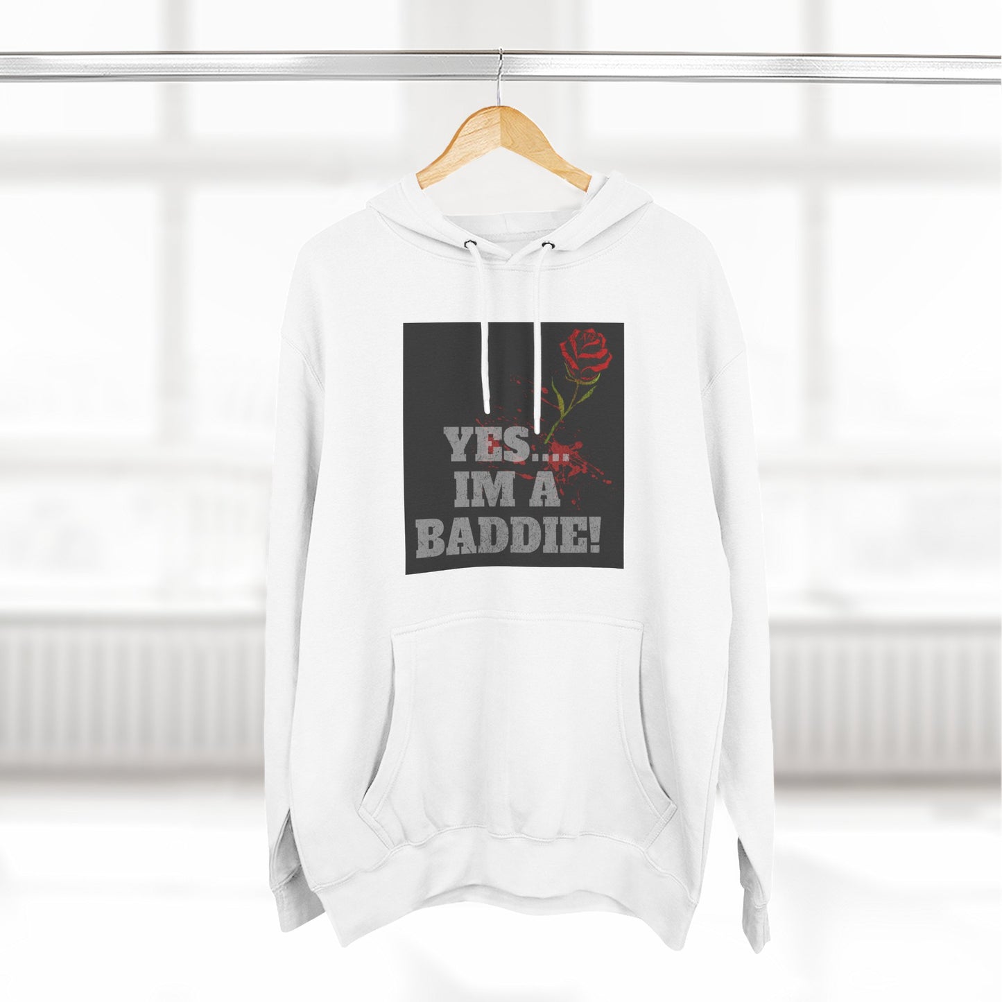 YES IM A BADDIE– Hoodie