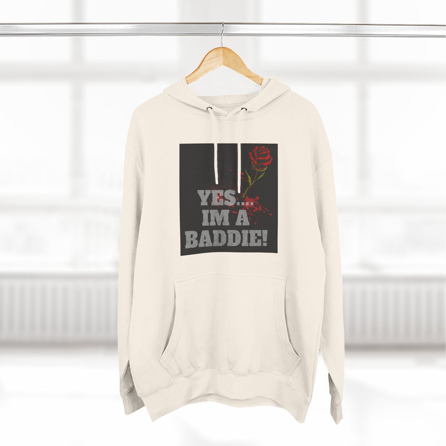 YES IM A BADDIE– Hoodie