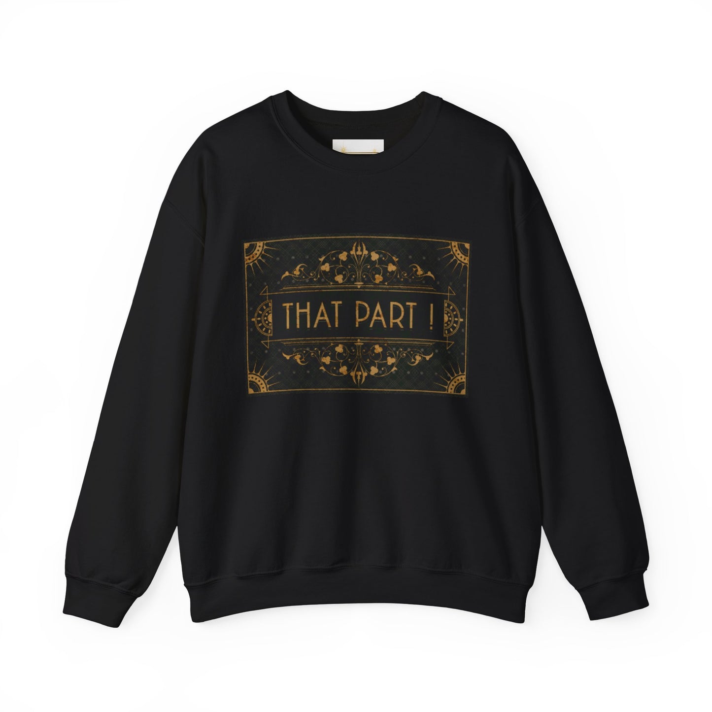 THAT PART ! - Sweatshirt
