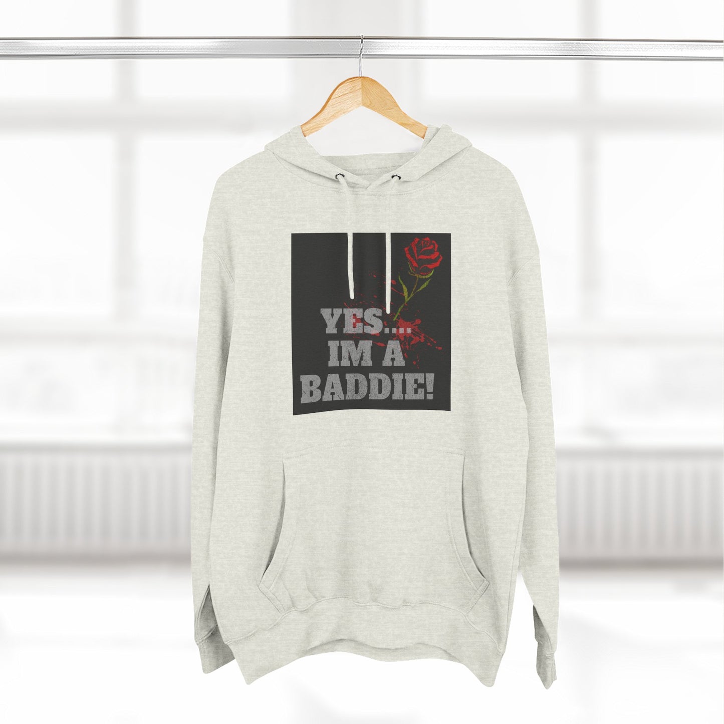 YES IM A BADDIE– Hoodie