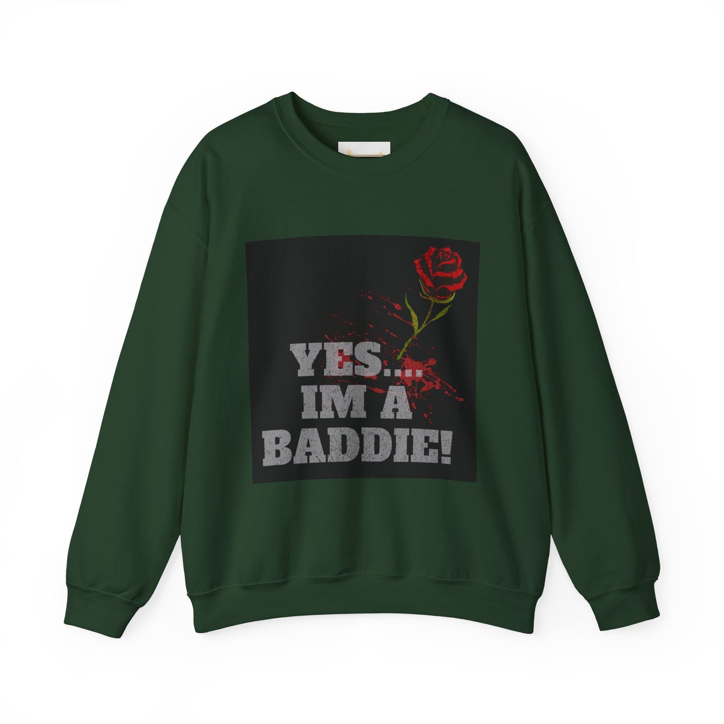 YES IM A BADDIE - Sweatshirt