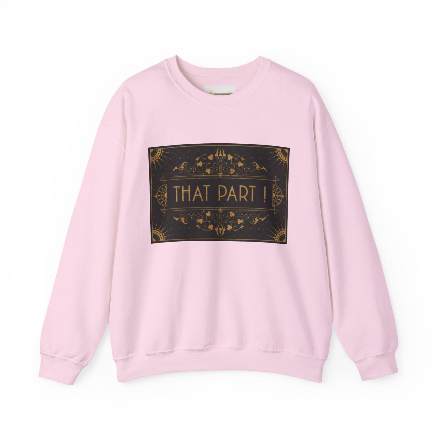 THAT PART ! - Sweatshirt