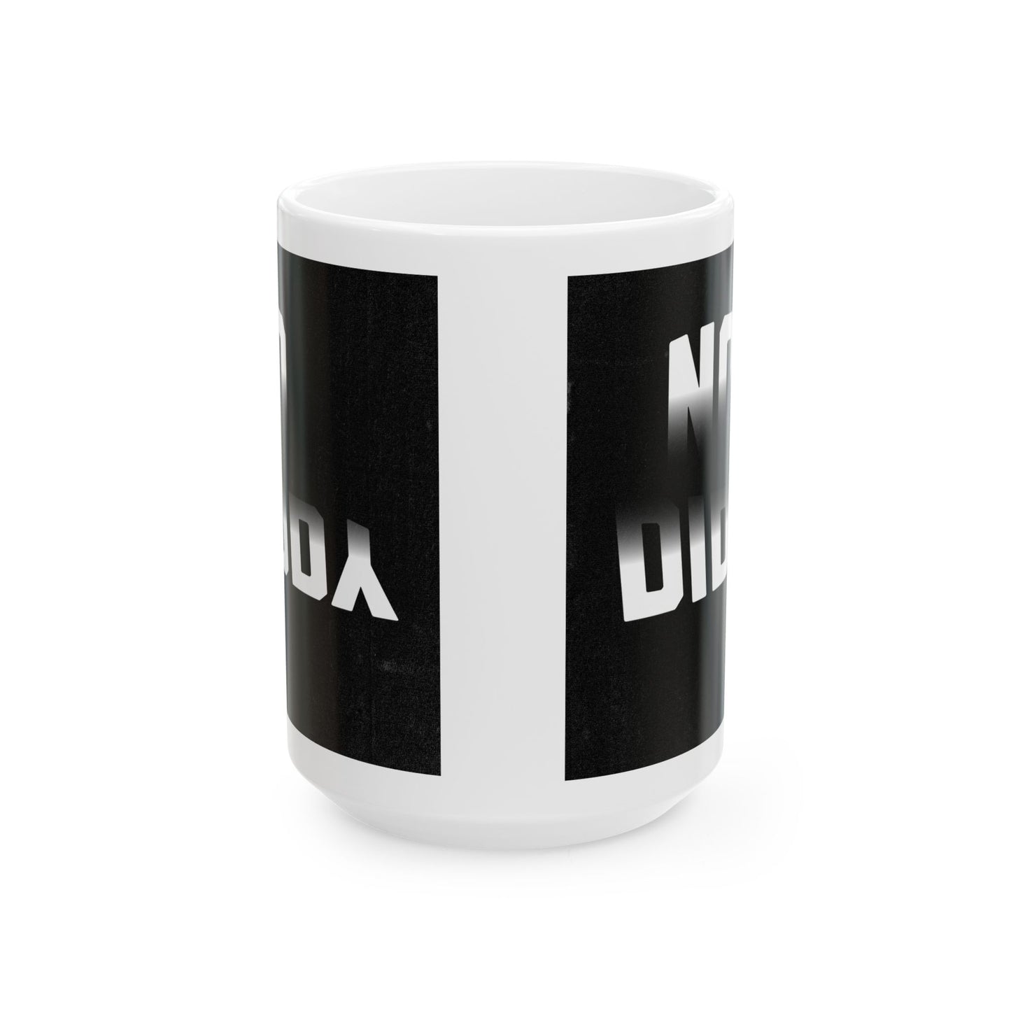 "NO DIDDY TEXT"  COFFEE MUG (15oz)