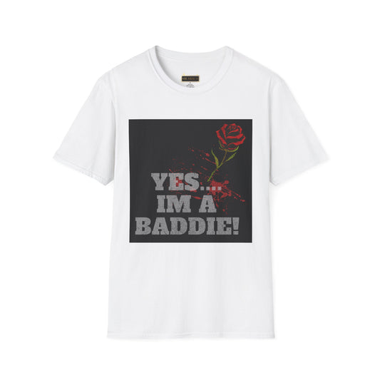 YES.... IM A BADDIE (T-SHIRT)