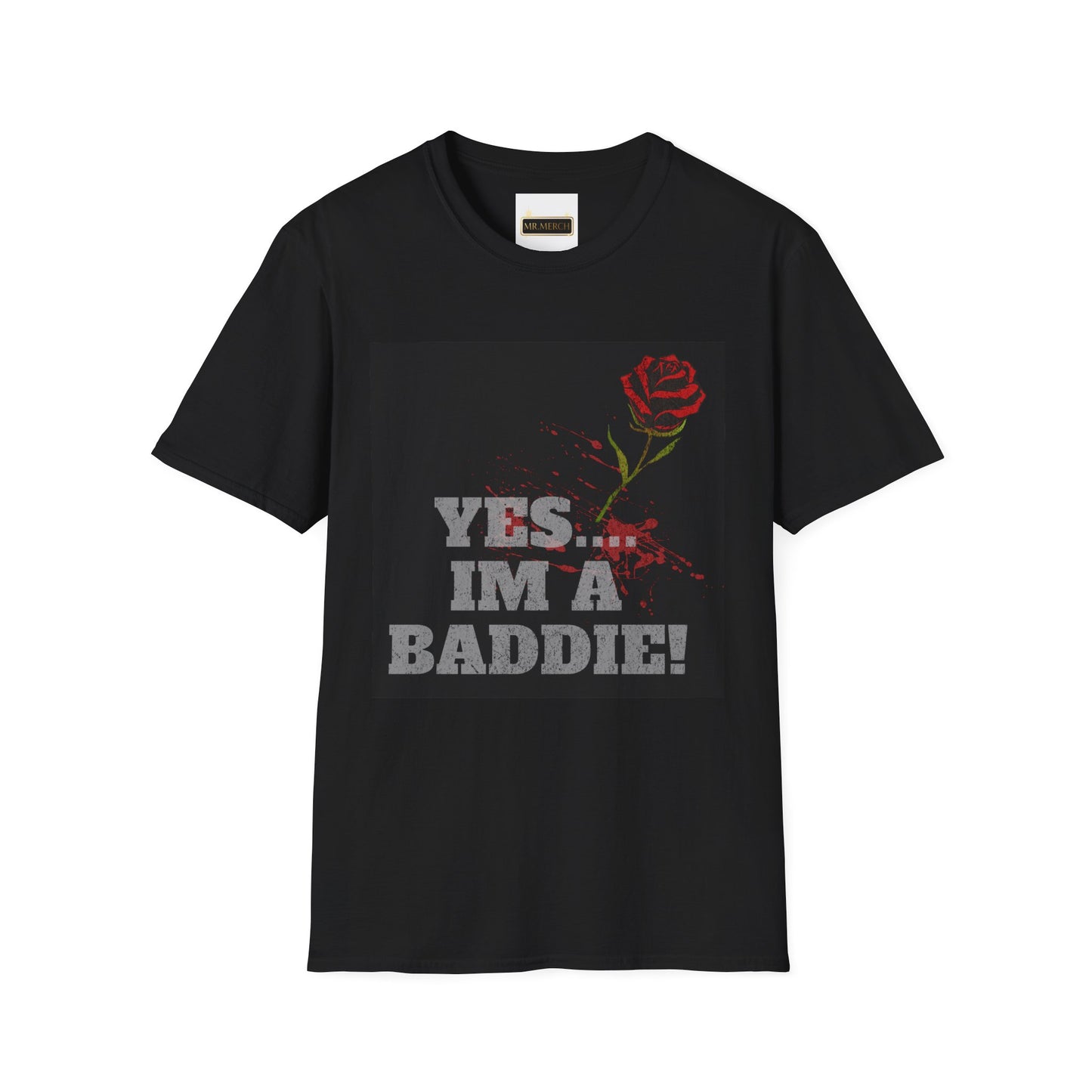 YES.... IM A BADDIE (T-SHIRT)