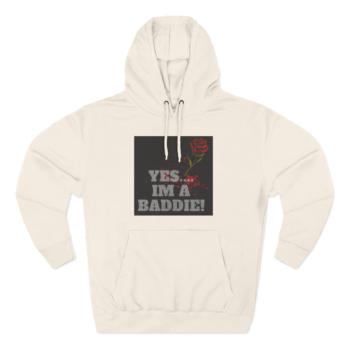 YES IM A BADDIE– Hoodie