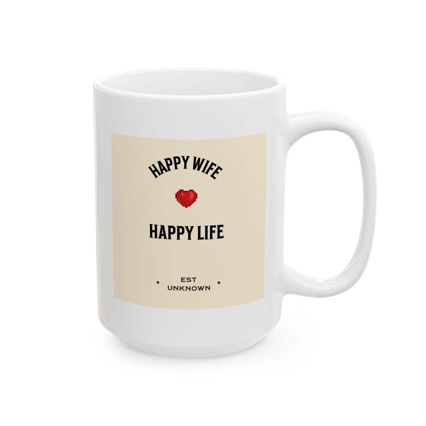 HAPPY WIFE / HAPPY LIFE COFFEE MUG (15oz)