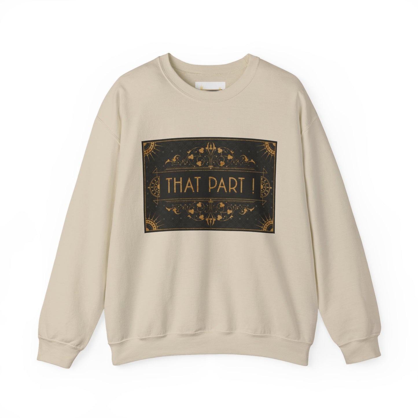 THAT PART ! - Sweatshirt