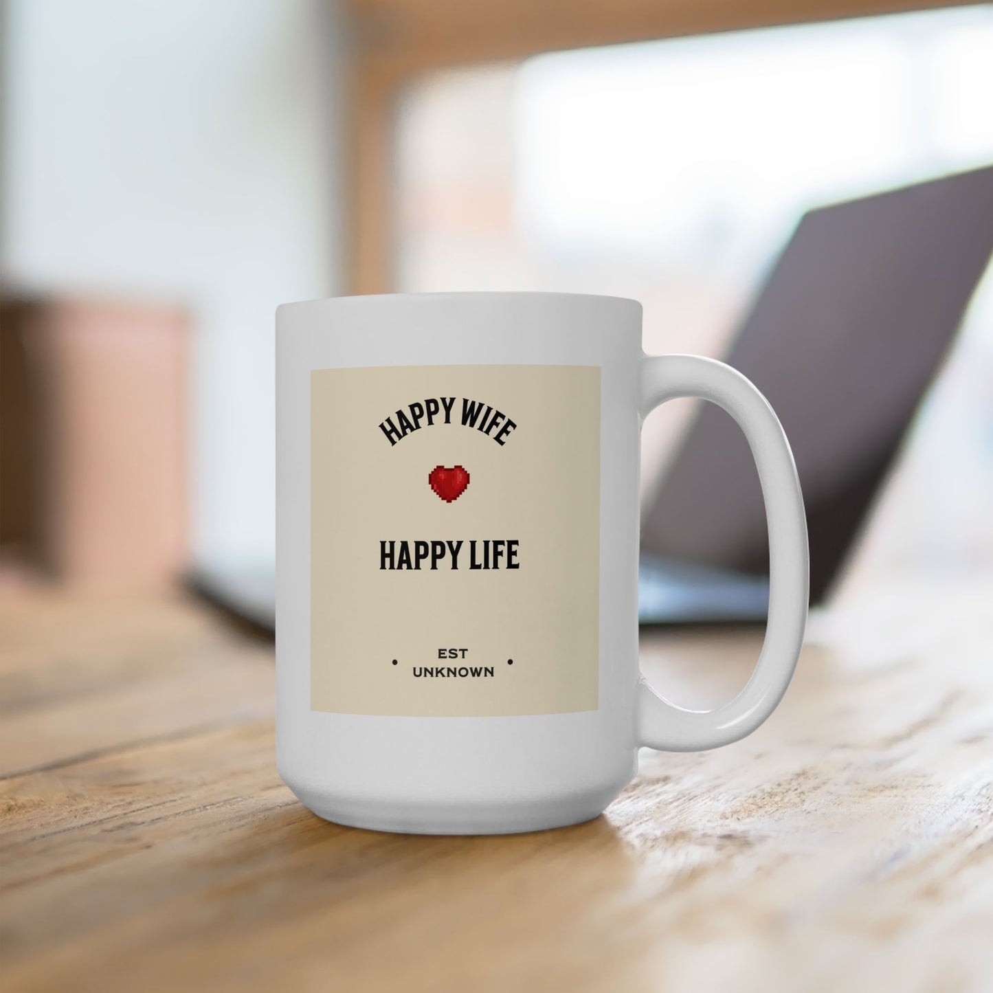 HAPPY WIFE / HAPPY LIFE COFFEE MUG (15oz)