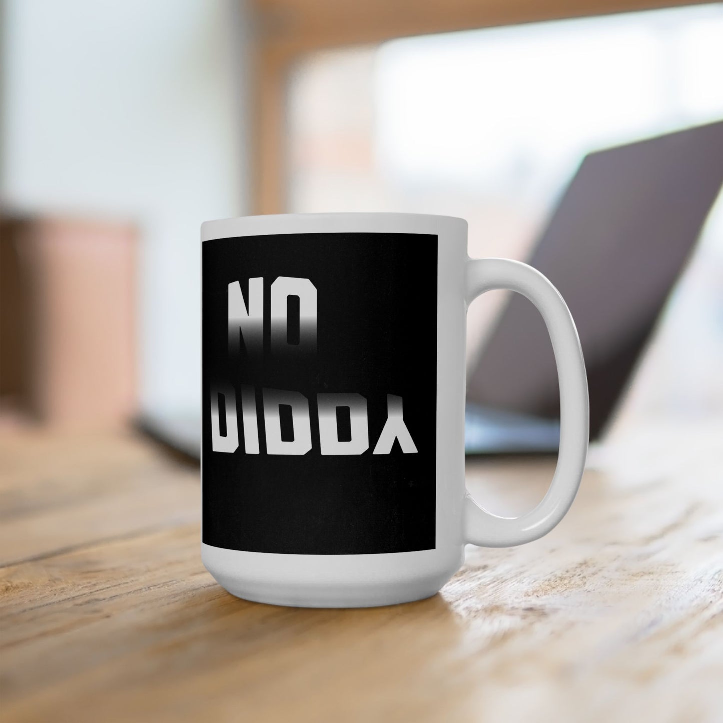 "NO DIDDY TEXT"  COFFEE MUG (15oz)